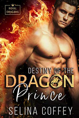 Destiny Of The Dragon Prince (Royal Dragons #1)