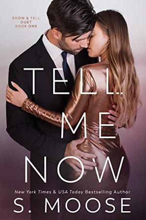 Tell Me Now by S. Moose