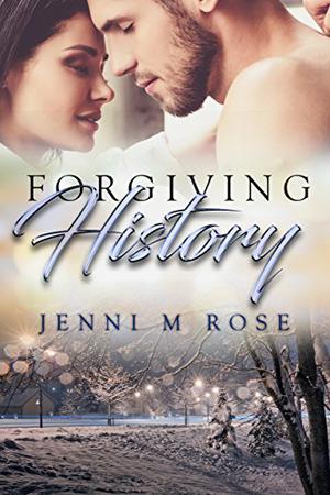 Forgiving History by Jenni M. Rose