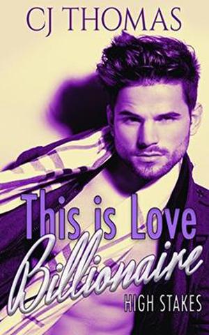 This is Love  (High Stakes Billionaires) by C.J. Thomas