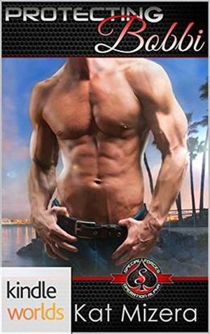 Protecting Bobbi (Special Forces: Operation Alpha) by Kat Mizera