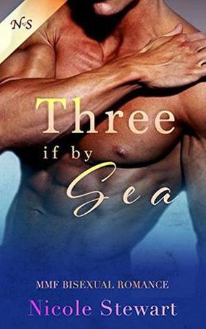 Three if by Sea: MMF Bisexual Romance by Nicole Stewart