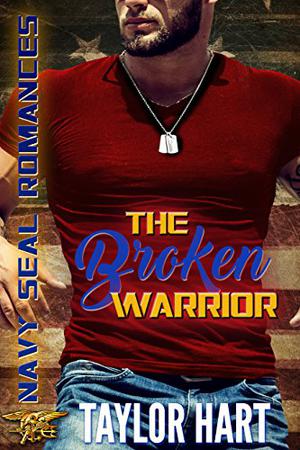 The Broken Warrior (Navy SEAL Romances #5)