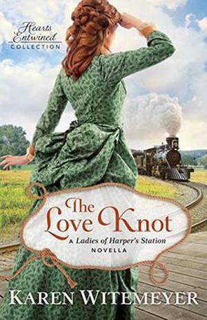 The Love Knot (Ladies of Harper’s Station #2.5)
