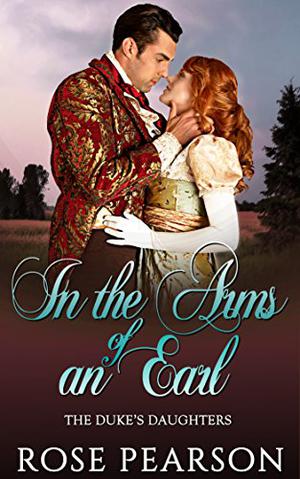 In the Arms of an Earl (The Duke's Daughters #4)