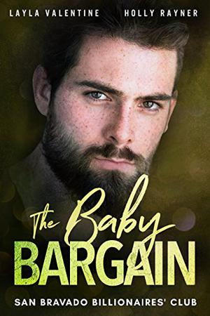 The Baby Bargain by Layla Valentine, Holly Rayner