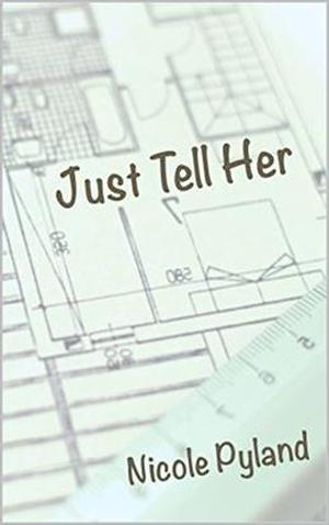 Just Tell Her (Chicago Series #2)
