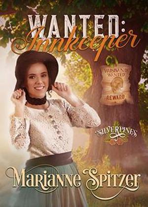 Wanted: Innkeeper: Silverpines Series by Marianne Spitzer