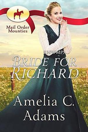 RNWMP: Bride for Richard (Mail Order Mounties #27)