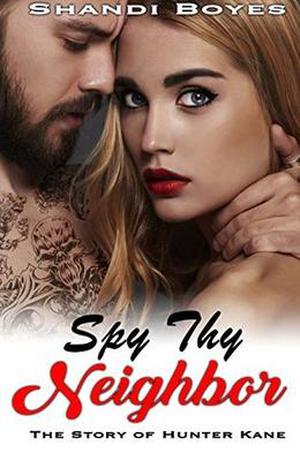 Spy Thy Neighbor: The Story of Hunter Kane (Enigma #7)