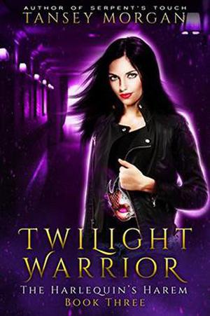 Twilight Warrior: A Reverse Harem Urban Fantasy by Tansey Morgan