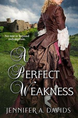 A Perfect Weakness by Jennifer A. Davids
