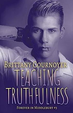 Teaching Truthfulness (Forever in Middlebury #3)