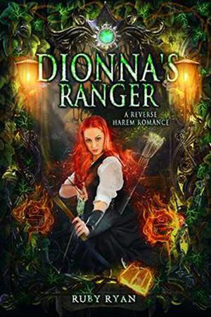 Dionna's Ranger: A Reverse Harem Romance by Ruby Ryan