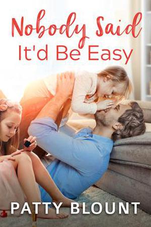 Nobody Said It'd Be Easy by Patty Blount