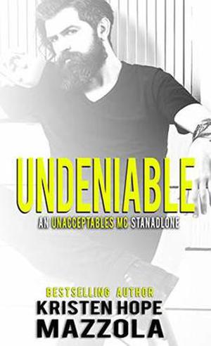 Undeniable: An Unacceptables MC Standalone Romance (Unacceptables MC #6)