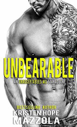 Unbearable : An Unacceptables MC Standalone Romance (Unacceptables MC #5)
