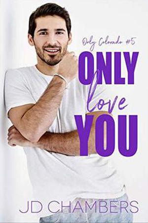 Only Love You by J.D. Chambers