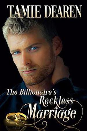 The Billionaire's Reckless Marriage (The Limitless Clean Billionaire Romance #2)