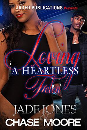 Loving a Heartless Felon (Flawless #3-A)