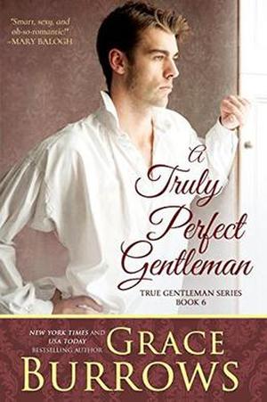 A Truly Perfect Gentleman by Grace Burrowes