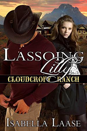 Lassoing Lilly (Cloudcroft Ranch #3)