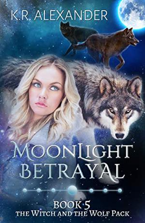 Moonlight Betrayal (The Witch and the Wolf Pack #5)