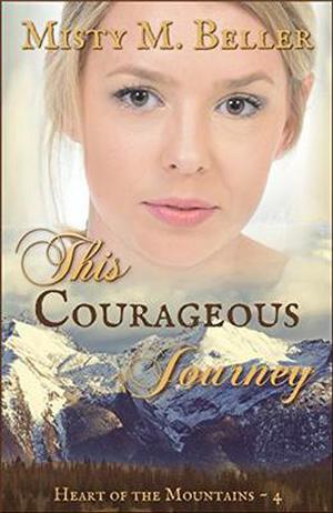 This Courageous Journey by Misty M. Beller
