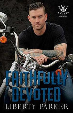 Faithfully Devoted: Rage Ryders Templeton by Liberty Parker, Tracie Douglas, Darlene Tallman