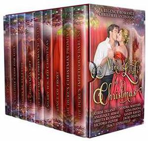 Nine Lords for Christmas : A Regency Romance Christmas Anthology: Nine Seductive Regency Christmas Stories by Arietta Richmond, Cerise DeLand, Sandra Masters, Angelique Armae, Sandy Raven, Victoria Oliveri, Jacki Delecki, Tracy Edingfield, Gina Danna