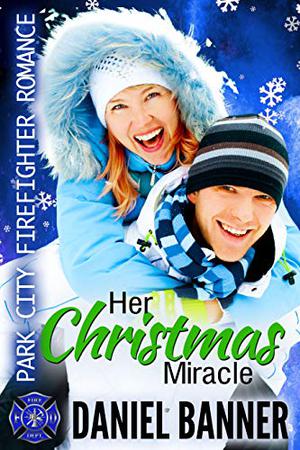 Her Christmas Miracle (Park City Firefighter Romance #10)