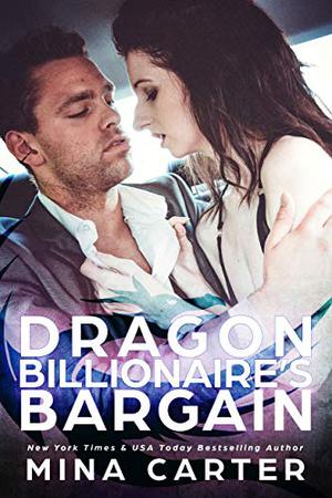 Dragon Billionaire’s Bargain (Council Of Black Dragons #5)
