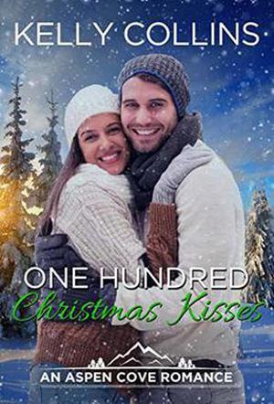 One Hundred Christmas Kisses by Kelly Collins
