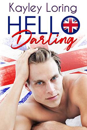 Hello Darling by Kayley Loring
