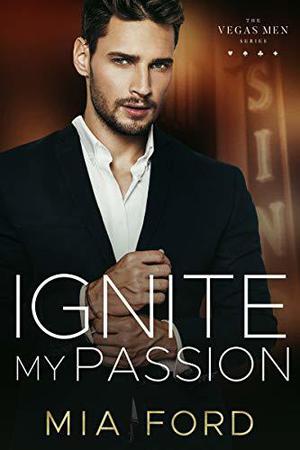 Ignite My Passion (The Vegas Men #3)