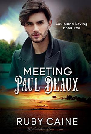 Meeting Paul Deaux by Ruby Caine