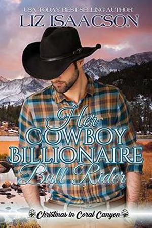 Her Cowboy Billionaire Bull Rider: An Everett Sisters Novel by Liz Isaacson