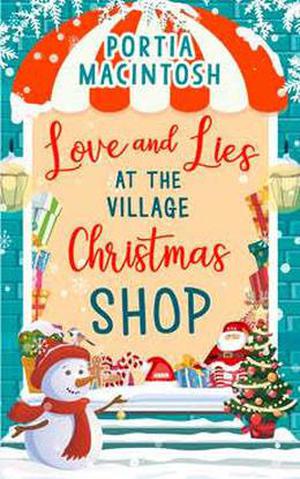 Love and Lies at the Village Christmas Shop by Portia MacIntosh