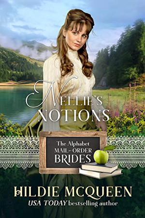 Nellie's Notions (The Alphabet Mail-Order Brides #14)
