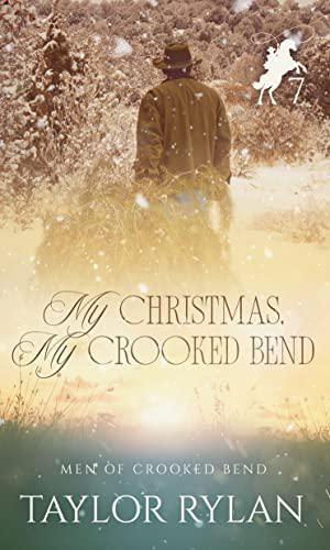 My Christmas, My Crooked Bend (Men of Crooked Bend #7)