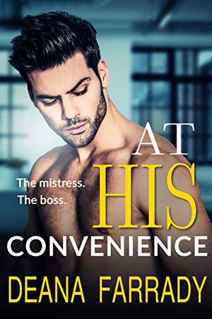 At His Convenience by Deana Farrady