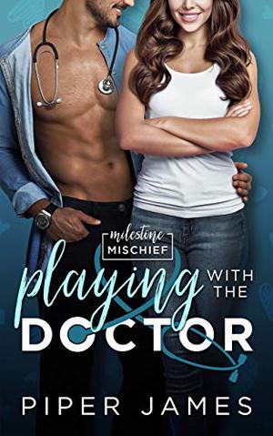 Playing with the Doctor (Milestone Mischief #1)