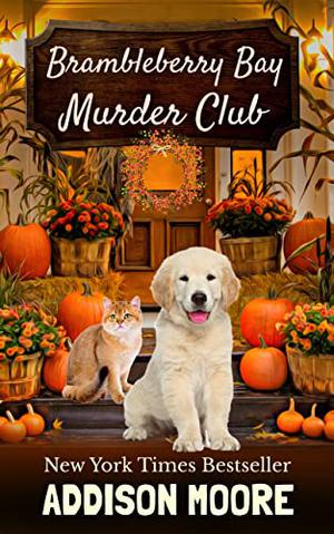 Brambleberry Bay Murder Club by Addison Moore