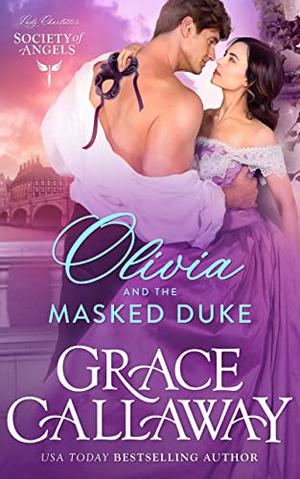 Olivia and the Masked Duke (Lady Charlotte's Society of Angels #1)