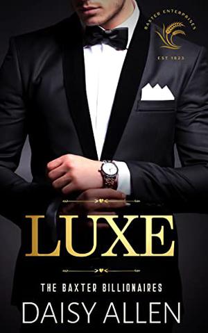 Luxe (The Baxter Billionaires #1)