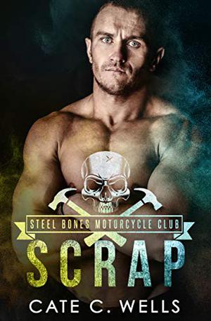 Scrap (Steel Bones Motorcycle Club #3)