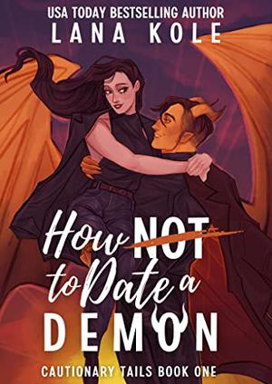 How Not to Date a Demon (Cautionary Tails #1)