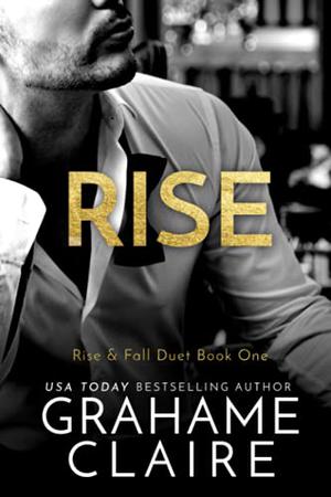 Rise: Rise & Fall Duet Book 1 by Grahame Claire, Joe Arden, Maxine Mitchell