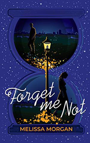 Forget Me Not by Melissa Morgan