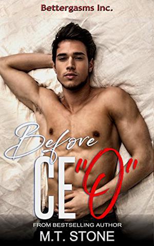 Before CE"O": Includes the Complete CE"O" Trilogy by M.T. Stone